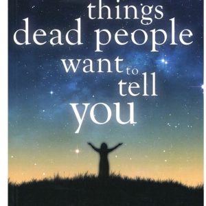 Healing Light Online Psychics The Top 10 Things Dead People Want To Tell You by Mike Dooley for sale